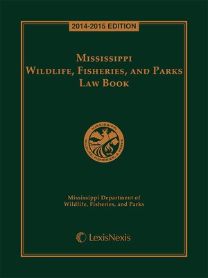 cover image of Mississippi Wildlife, Fisheries and Parks Law Book